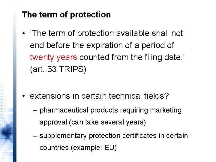 The term of protection • ‘The term of protection available shall not end before