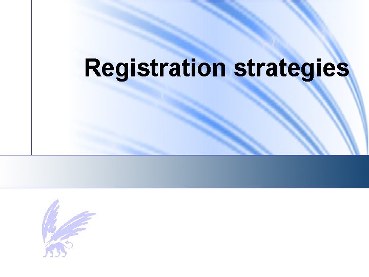 Registration strategies 