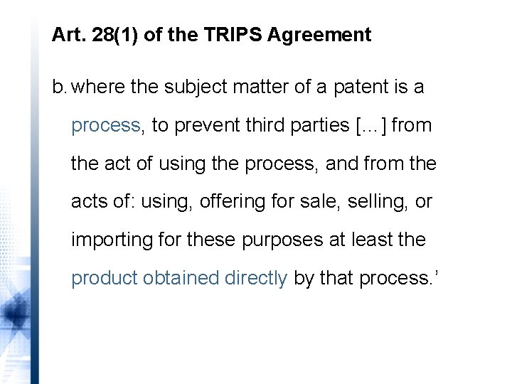 Art. 28(1) of the TRIPS Agreement b. where the subject matter of a patent