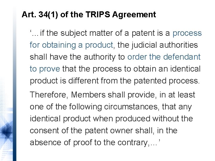 Art. 34(1) of the TRIPS Agreement ‘…if the subject matter of a patent is