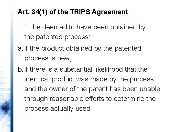 Art. 34(1) of the TRIPS Agreement ‘…be deemed to have been obtained by the