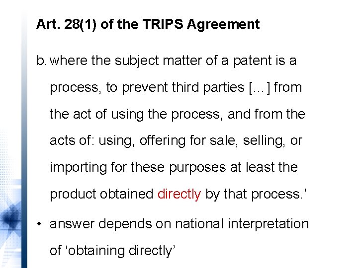 Art. 28(1) of the TRIPS Agreement b. where the subject matter of a patent