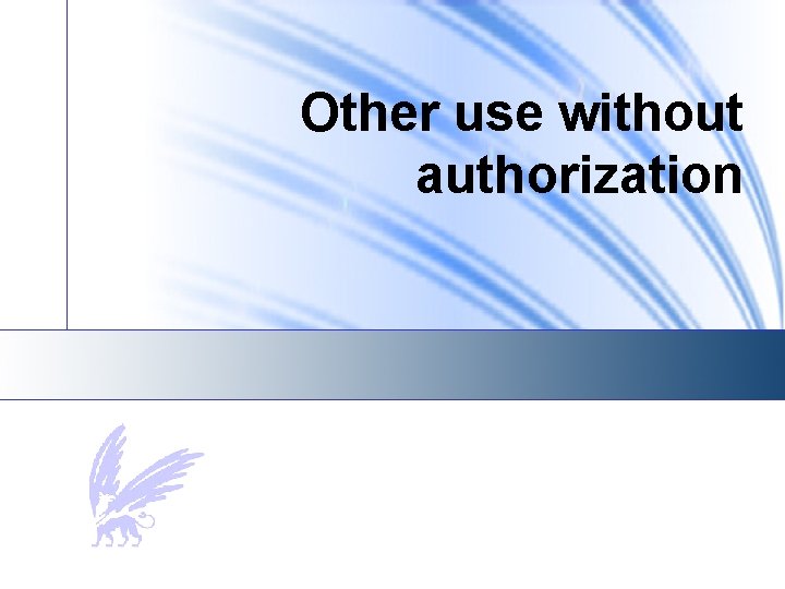 Other use without authorization 