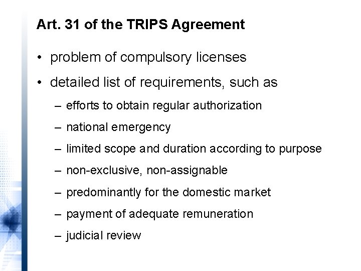 Art. 31 of the TRIPS Agreement • problem of compulsory licenses • detailed list