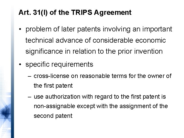 Art. 31(l) of the TRIPS Agreement • problem of later patents involving an important