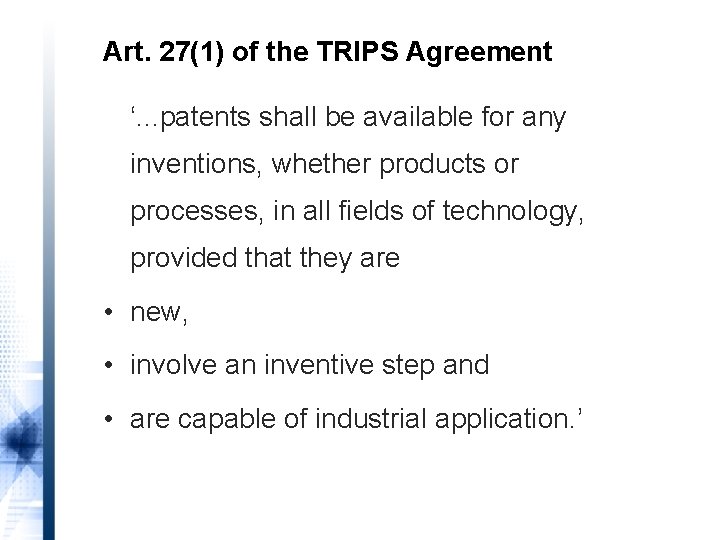 Art. 27(1) of the TRIPS Agreement ‘. . . patents shall be available for