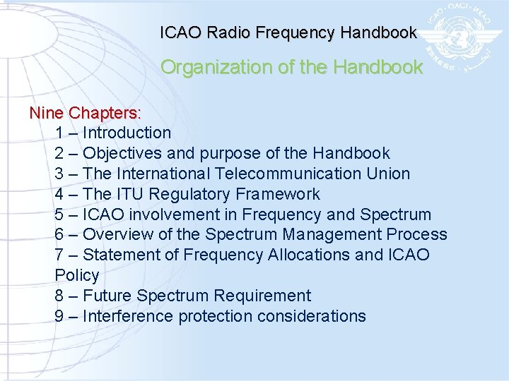 ICAO Radio Frequency Handbook Organization of the Handbook Nine Chapters: 1 – Introduction 2