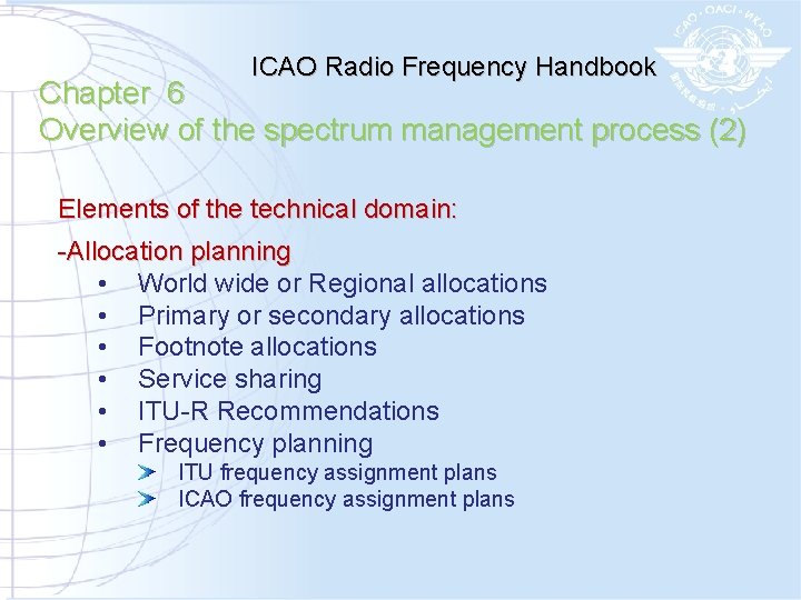 ICAO Radio Frequency Handbook Chapter 6 Overview of the spectrum management process (2) Elements