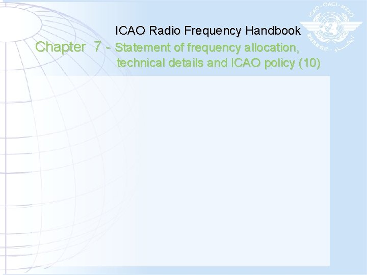 ICAO Radio Frequency Handbook Chapter 7 - Statement of frequency allocation, technical details and