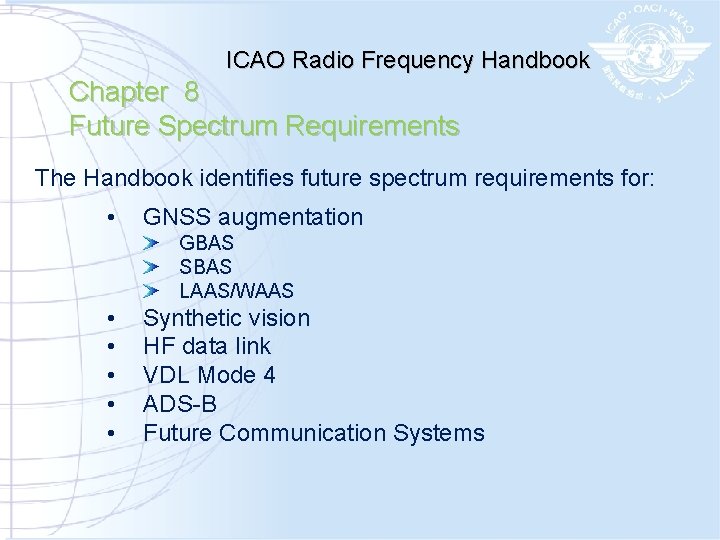 ICAO Radio Frequency Handbook Chapter 8 Future Spectrum Requirements The Handbook identifies future spectrum