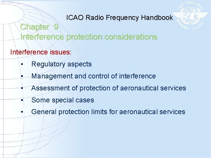 ICAO Radio Frequency Handbook Chapter 9 Interference protection considerations Interference issues: • Regulatory aspects