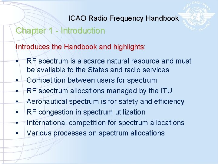 ICAO Radio Frequency Handbook Chapter 1 - Introduction Introduces the Handbook and highlights: •