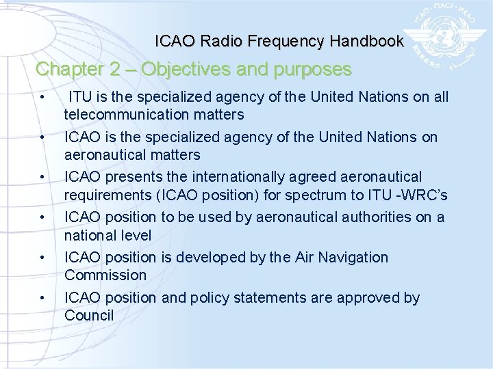 ICAO Radio Frequency Handbook Chapter 2 – Objectives and purposes • • • ITU