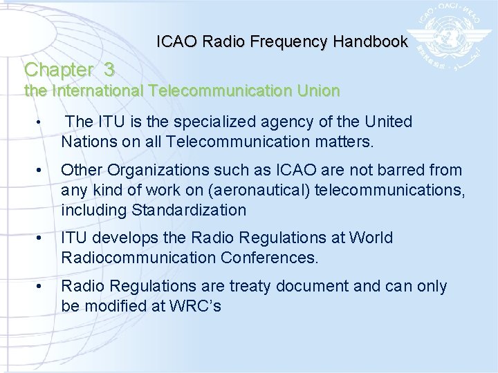 ICAO Radio Frequency Handbook Chapter 3 the International Telecommunication Union • The ITU is