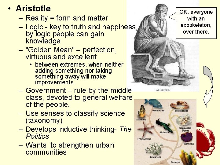  • Aristotle – Reality = form and matter – Logic - key to