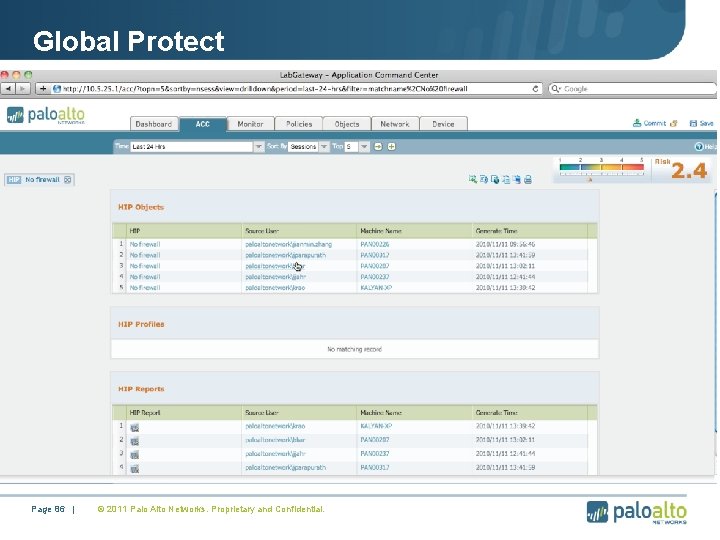 Global Protect Page 86 | © 2011 Palo Alto Networks. Proprietary and Confidential. 