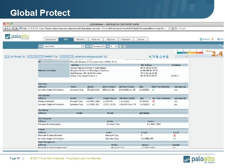 Global Protect Page 87 | © 2011 Palo Alto Networks. Proprietary and Confidential. 