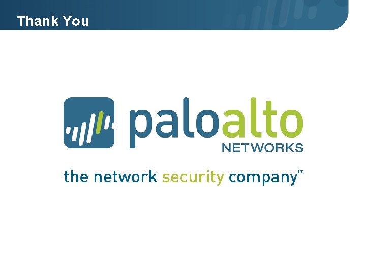 Thank You Page 97 | © 2010 Palo Alto Networks. Proprietary and Confidential. 