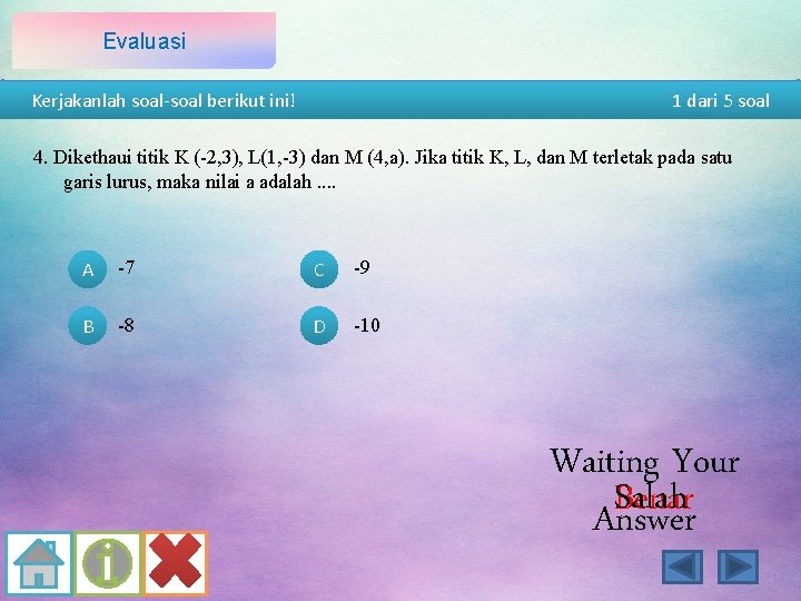 Evaluasi Kerjakanlah soal-soal berikut ini! 1 dari 5 soal 4. Dikethaui titik K (-2,