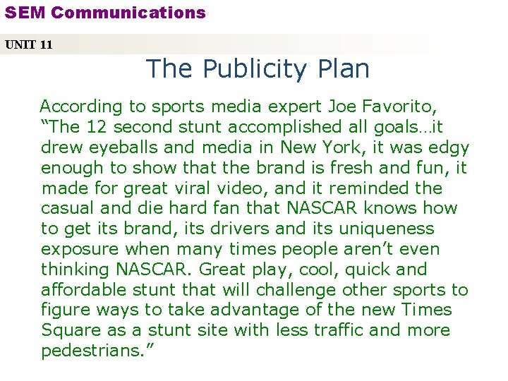 SEM Communications UNIT 11 The Publicity Plan According to sports media expert Joe Favorito,