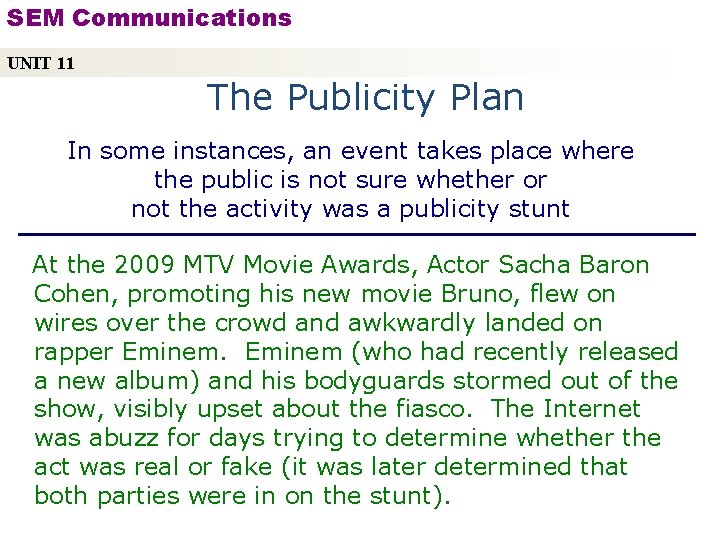 SEM Communications UNIT 11 The Publicity Plan In some instances, an event takes place