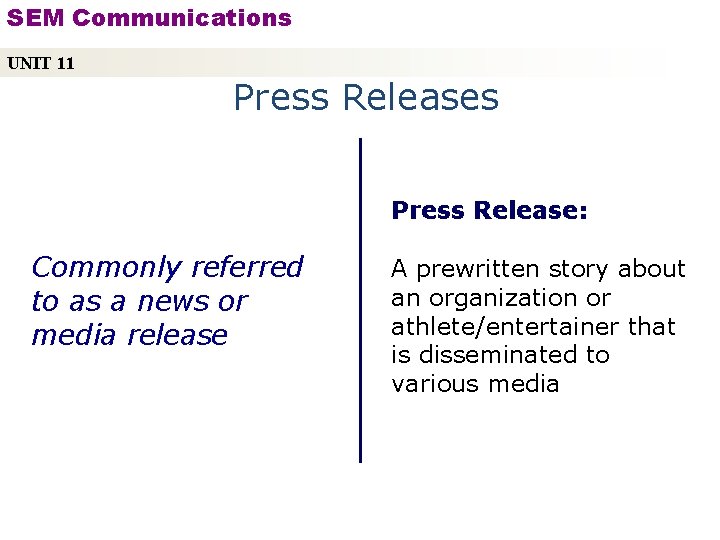 SEM Communications UNIT 11 Press Releases Press Release: Commonly referred to as a news