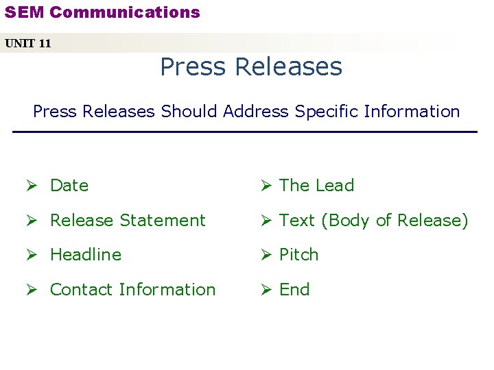 SEM Communications UNIT 11 Press Releases Should Address Specific Information Ø Date Ø The
