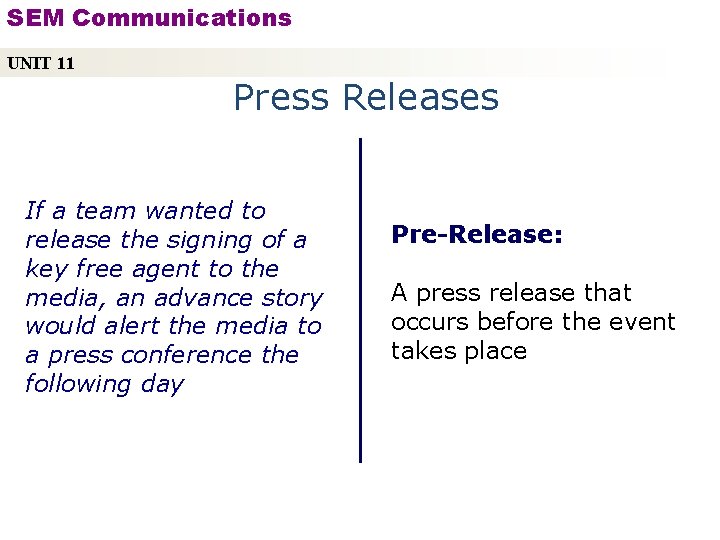 SEM Communications UNIT 11 Press Releases If a team wanted to release the signing