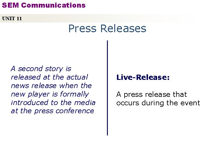 SEM Communications UNIT 11 Press Releases A second story is released at the actual