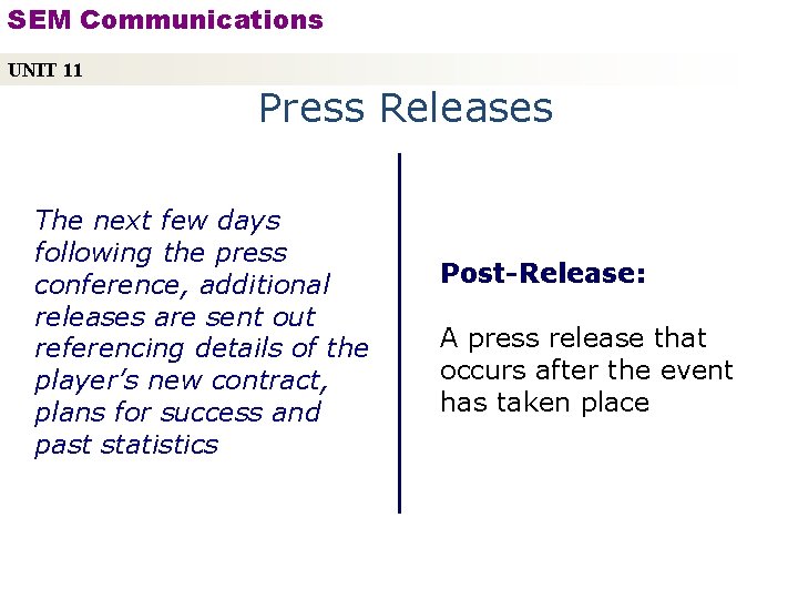 SEM Communications UNIT 11 Press Releases The next few days following the press conference,