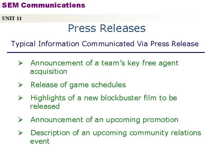 SEM Communications UNIT 11 Press Releases Typical Information Communicated Via Press Release Ø Announcement