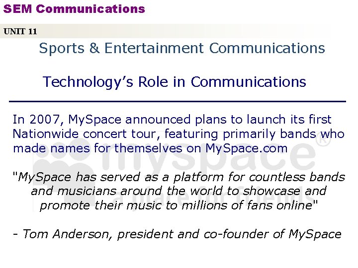 SEM Communications UNIT 11 Sports & Entertainment Communications Technology’s Role in Communications In 2007,