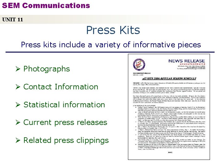 SEM Communications UNIT 11 Press Kits Press kits include a variety of informative pieces