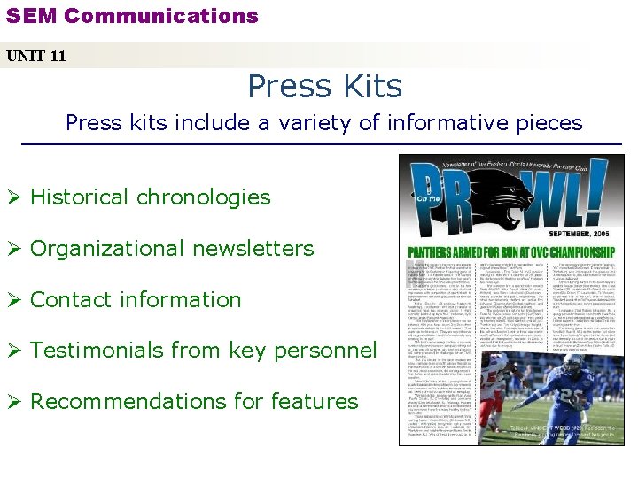 SEM Communications UNIT 11 Press Kits Press kits include a variety of informative pieces