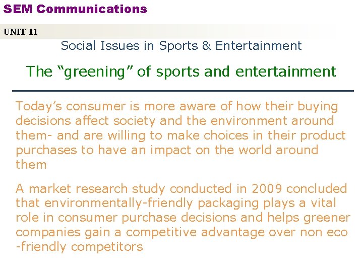 SEM Communications UNIT 11 Social Issues in Sports & Entertainment The “greening” of sports