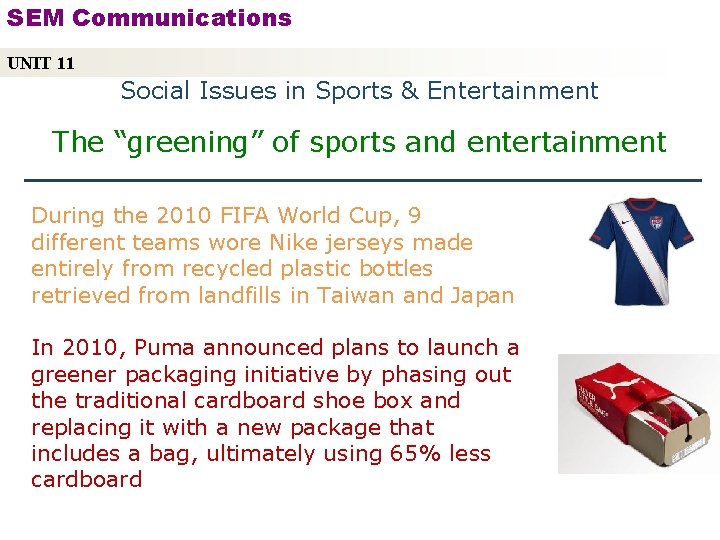 SEM Communications UNIT 11 Social Issues in Sports & Entertainment The “greening” of sports