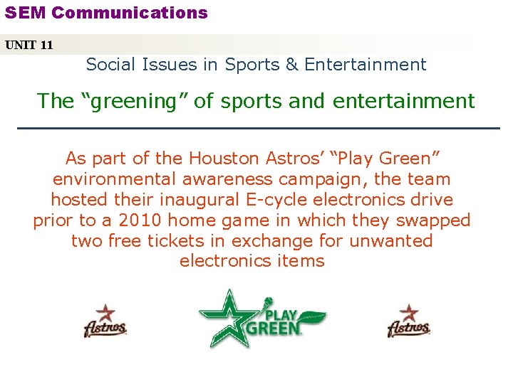 SEM Communications UNIT 11 Social Issues in Sports & Entertainment The “greening” of sports