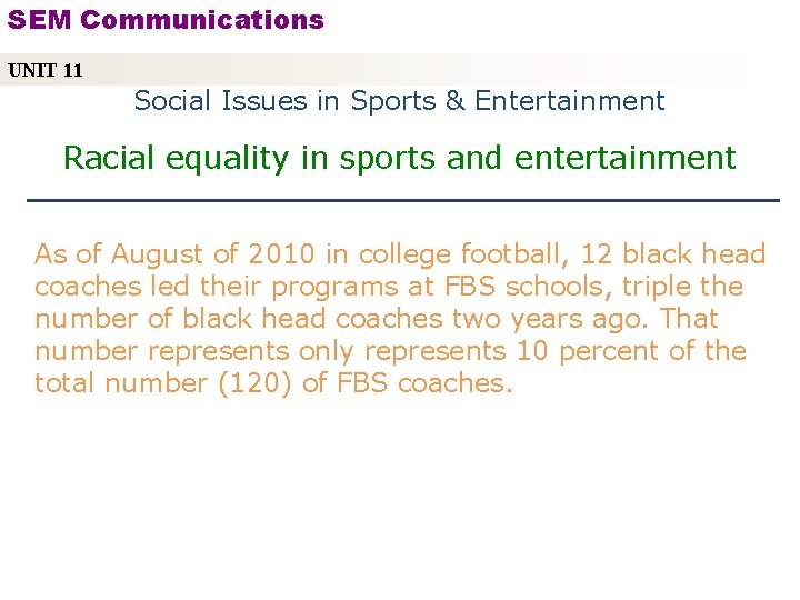 SEM Communications UNIT 11 Social Issues in Sports & Entertainment Racial equality in sports