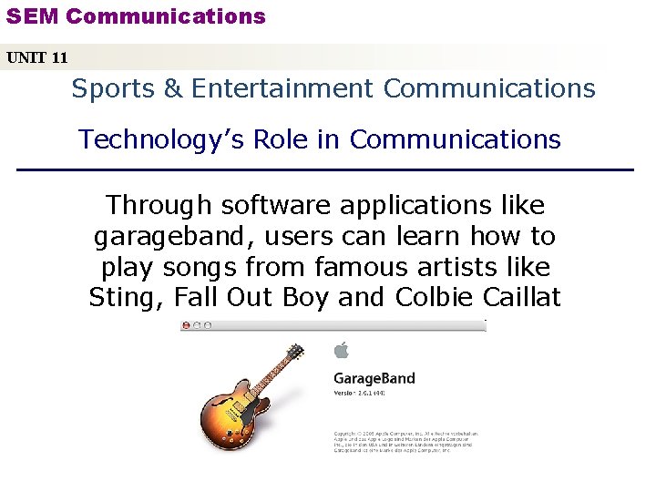 SEM Communications UNIT 11 Sports & Entertainment Communications Technology’s Role in Communications Through software