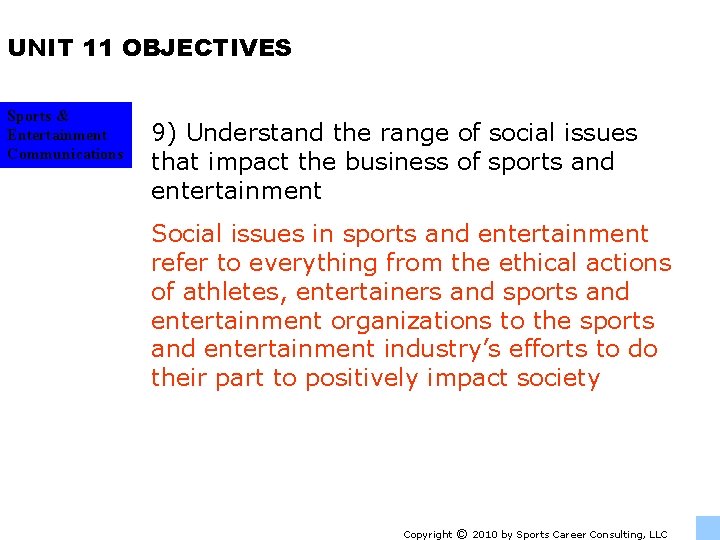 UNIT 11 OBJECTIVES Sports & Entertainment Communications 9) Understand the range of social issues