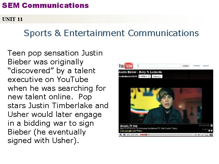 SEM Communications UNIT 11 Sports & Entertainment Communications Teen pop sensation Justin Bieber was