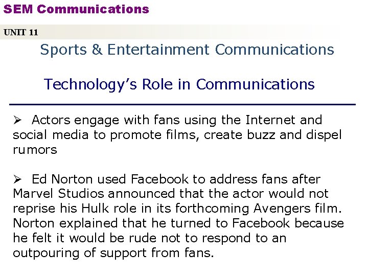 SEM Communications UNIT 11 Sports & Entertainment Communications Technology’s Role in Communications Ø Actors