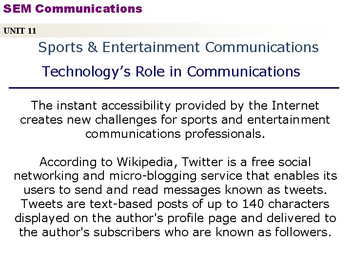 SEM Communications UNIT 11 Sports & Entertainment Communications Technology’s Role in Communications The instant