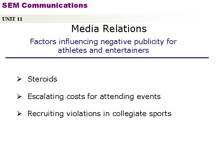 SEM Communications UNIT 11 Media Relations Factors influencing negative publicity for athletes and entertainers