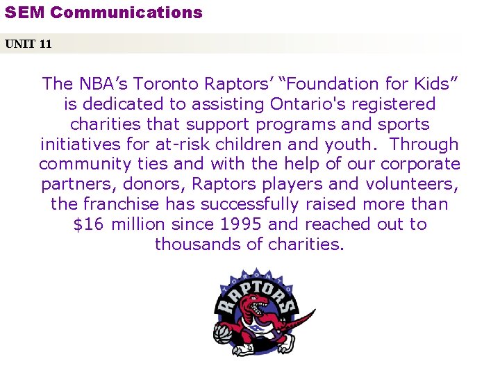 SEM Communications UNIT 11 The NBA’s Toronto Raptors’ “Foundation for Kids” is dedicated to