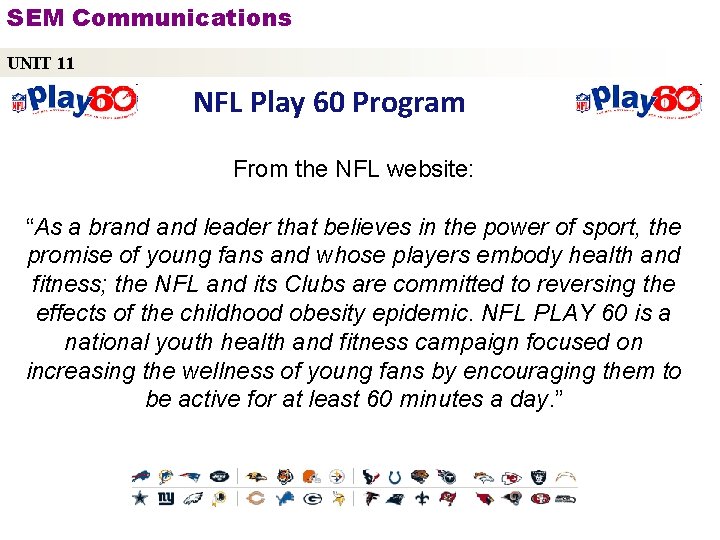 SEM Communications UNIT 11 NFL Play 60 Program From the NFL website: “As a