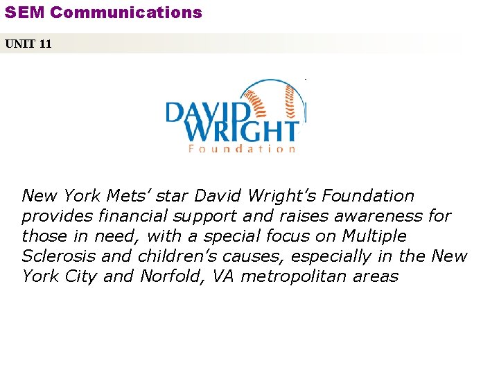 SEM Communications UNIT 11 New York Mets’ star David Wright’s Foundation provides financial support