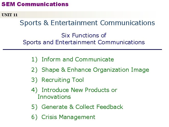 SEM Communications UNIT 11 Sports & Entertainment Communications Six Functions of Sports and Entertainment