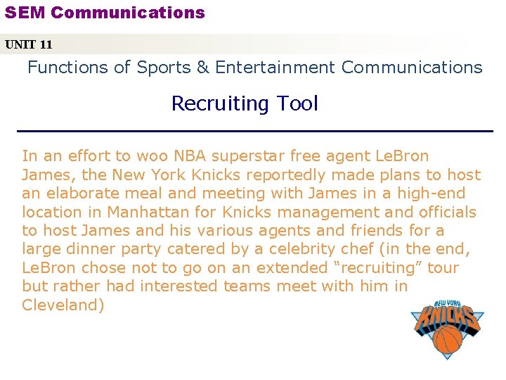 SEM Communications UNIT 11 Functions of Sports & Entertainment Communications Recruiting Tool In an