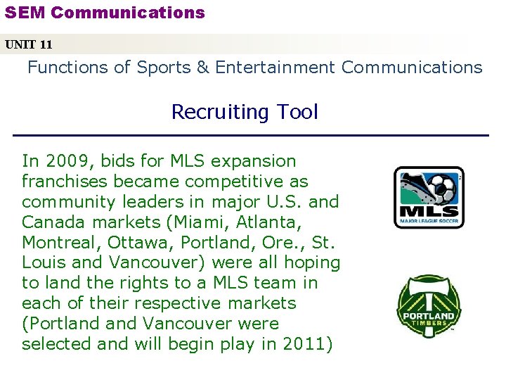 SEM Communications UNIT 11 Functions of Sports & Entertainment Communications Recruiting Tool In 2009,